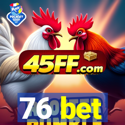 76 bet